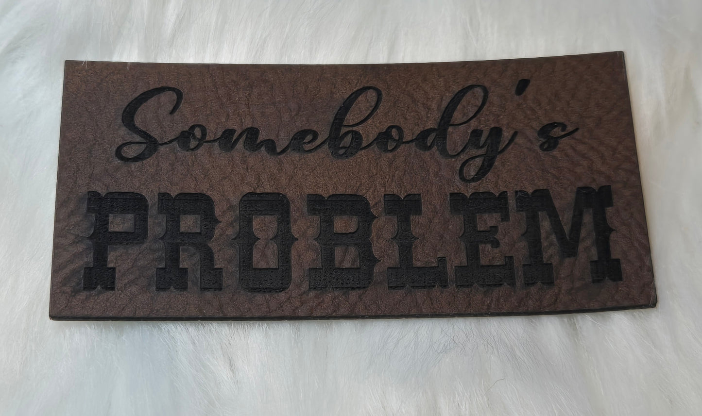 Somebody's Problem and/or Somebody Leatherette Patch w/ Richardson 112 Trucker Hat